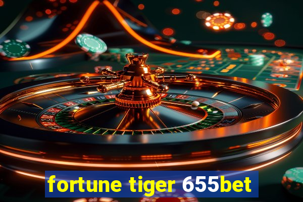 fortune tiger 655bet